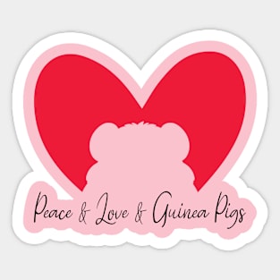 Peace And Love And Guinea Pigs, Rodents Lover and owner Sticker